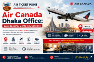 Air Canada Dhaka Office: Easy Booking, Contact & Services