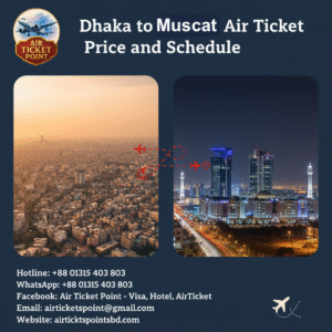 Dhaka to Muscat Air Ticket Price and Schedule