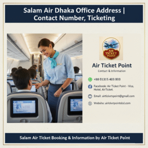Salam Air Dhaka Office Address | Contact Number,Ticketing
