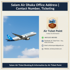 Salam Air Dhaka Office Address | Contact Number,Ticketing