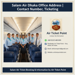 Salam Air Dhaka Office Address | Contact Number,Ticketing